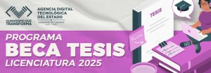 BECA &quot;TESIS LICENCIATURA 2025&quot;